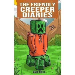 The Friendly Creeper Diaries Books 1 to 9: Unofficial Minecraft Book for Kids, T